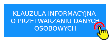 KLAUZULA INFORMACYJNA O PRZETWARZANIU DANYCH OSOBOWYCH